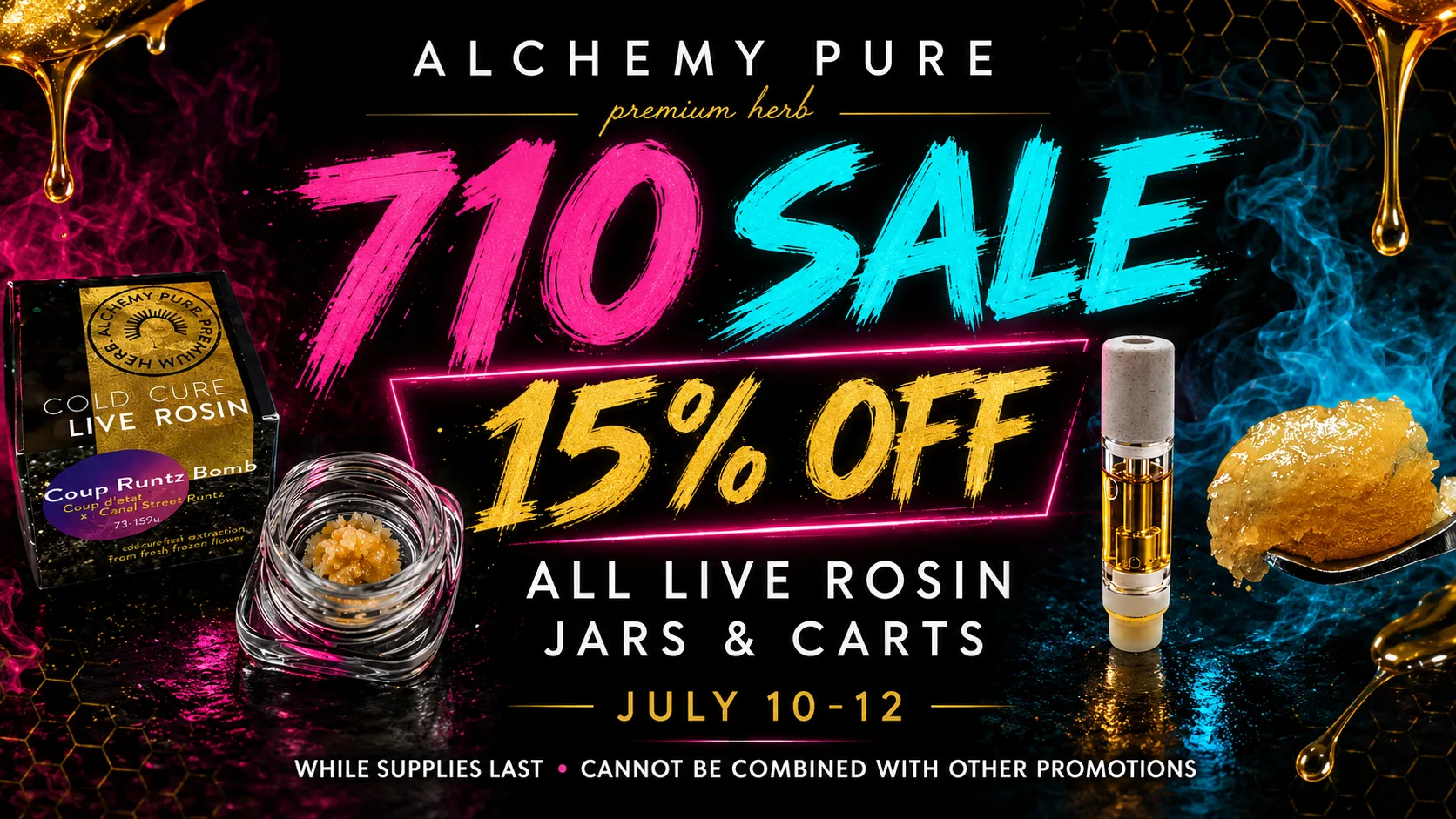 Alchemy Pure 710 sale banner: 15% off all live rosin jars and carts, July 10 through 12