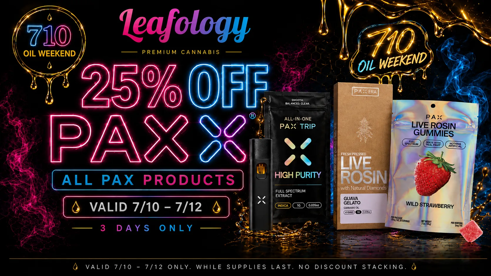 Leafology PAX banner: 25% off all PAX products for 710 Oil Weekend, valid July 10 through 12, 3 days only